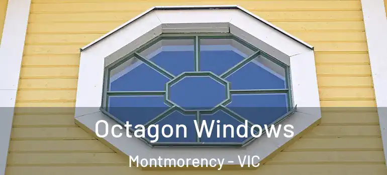 Octagon Windows Montmorency - VIC