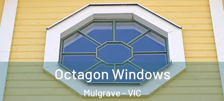  Octagon Windows Mulgrave - VIC