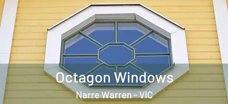  Octagon Windows Narre Warren - VIC