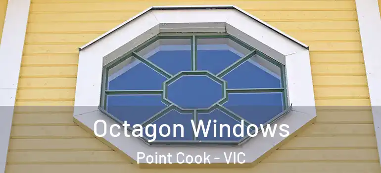  Octagon Windows Point Cook - VIC