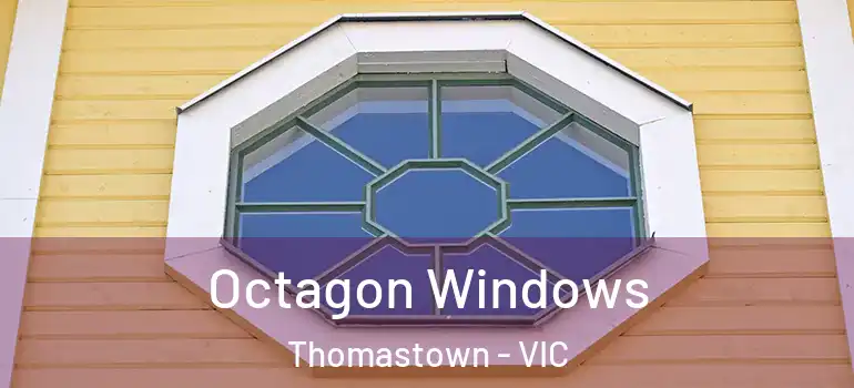 Octagon Windows Thomastown - VIC