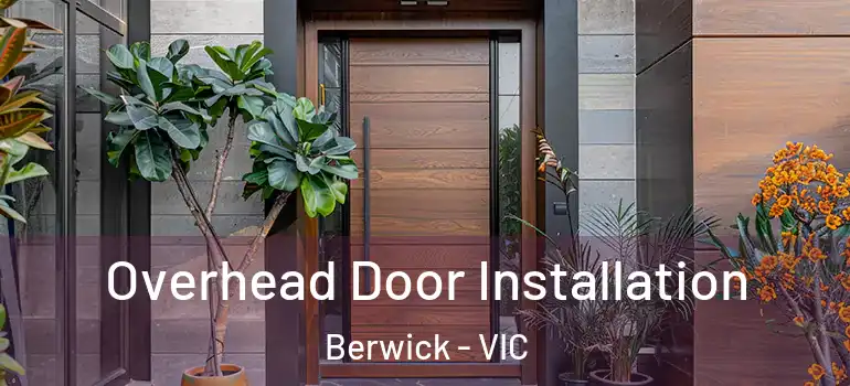 Overhead Door Installation Berwick - VIC