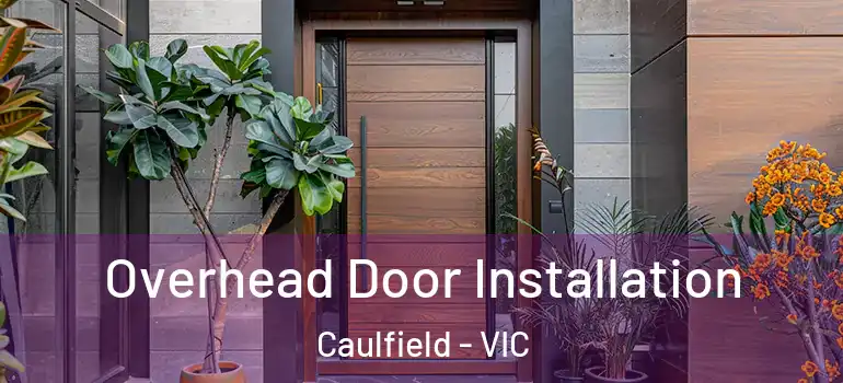 Overhead Door Installation Caulfield - VIC