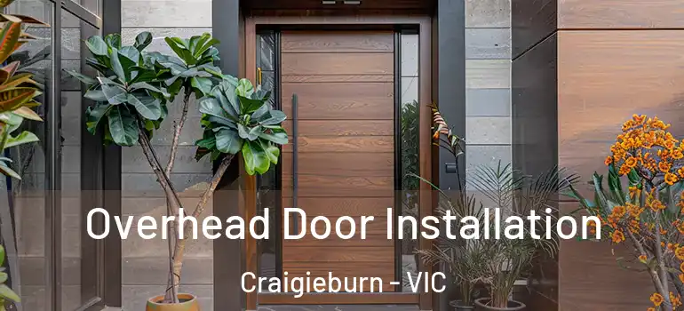  Overhead Door Installation Craigieburn - VIC
