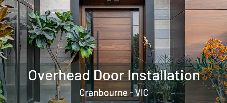  Overhead Door Installation Cranbourne - VIC