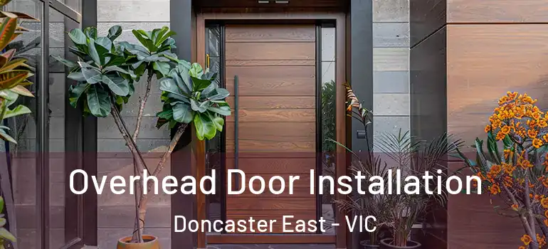 Overhead Door Installation Doncaster East - VIC