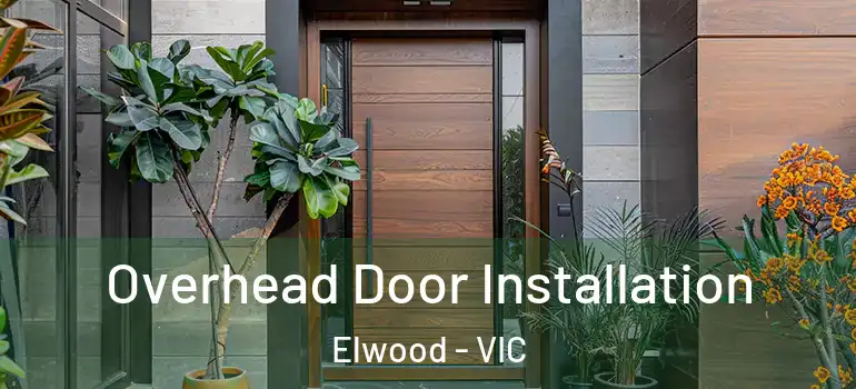 Overhead Door Installation Elwood - VIC