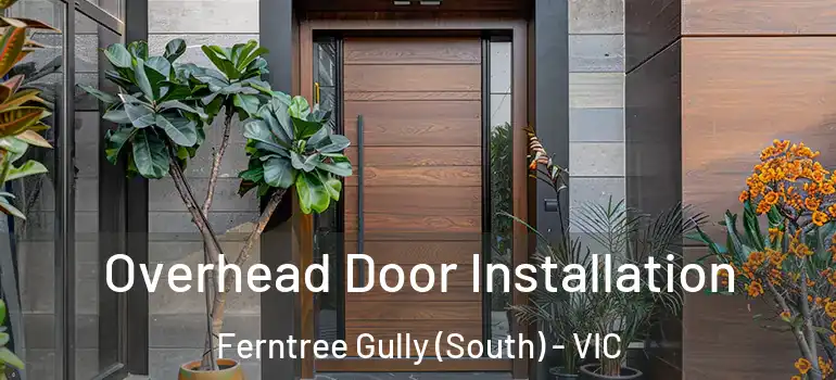 Overhead Door Installation Ferntree Gully (South) - VIC
