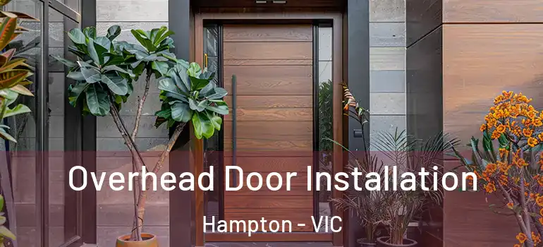 Overhead Door Installation Hampton - VIC
