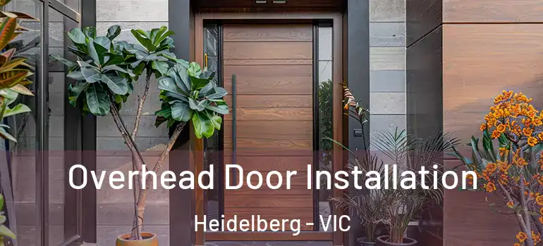 Overhead Door Installation Heidelberg - VIC