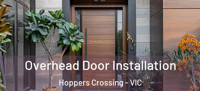 Overhead Door Installation Hoppers Crossing - VIC