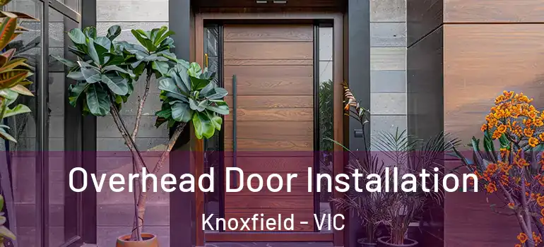 Overhead Door Installation Knoxfield - VIC