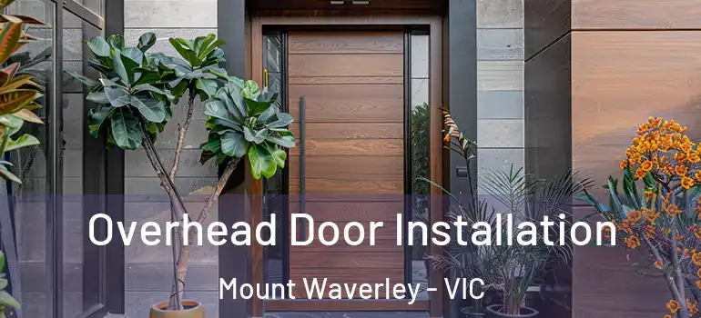 Overhead Door Installation Mount Waverley - VIC