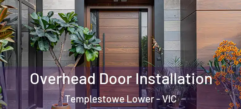  Overhead Door Installation Templestowe Lower - VIC