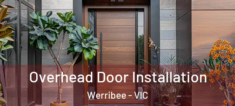 Overhead Door Installation Werribee - VIC