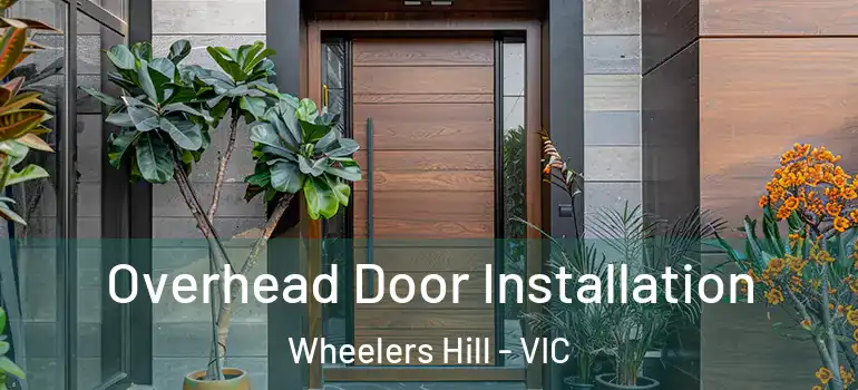 Overhead Door Installation Wheelers Hill - VIC
