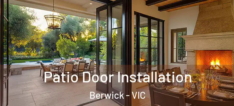 Patio Door Installation Berwick - VIC