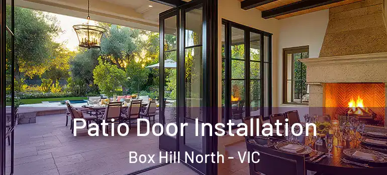  Patio Door Installation Box Hill North - VIC
