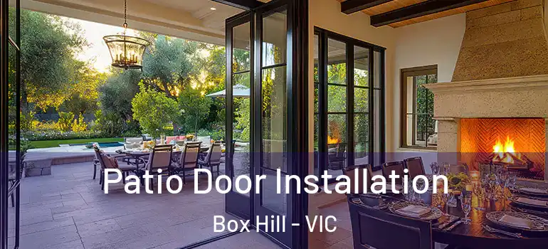  Patio Door Installation Box Hill - VIC