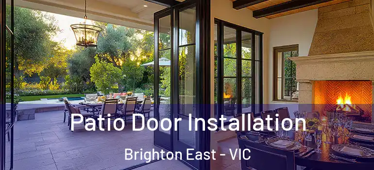  Patio Door Installation Brighton East - VIC