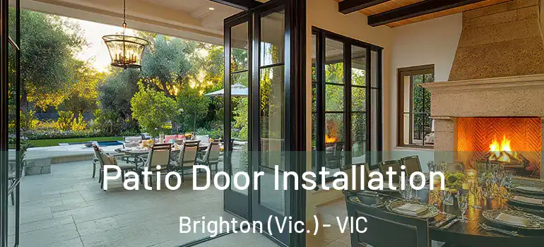  Patio Door Installation Brighton (Vic.) - VIC