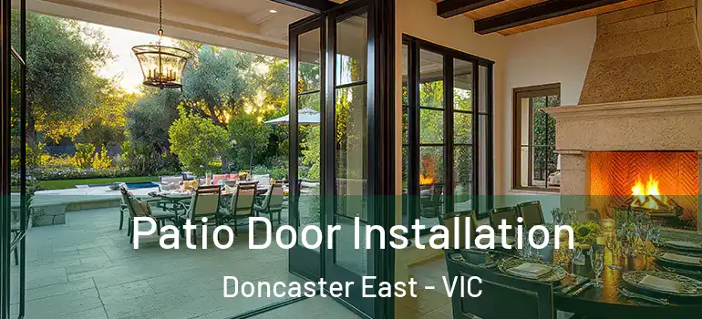  Patio Door Installation Doncaster East - VIC