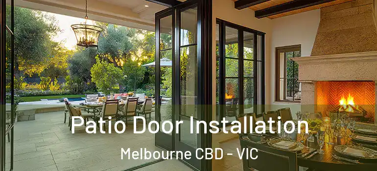  Patio Door Installation Melbourne CBD - VIC