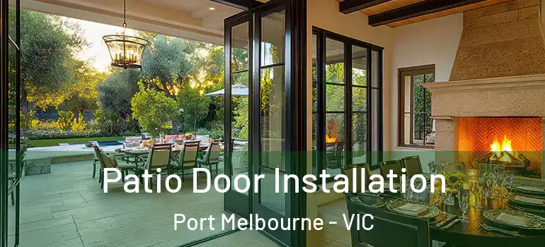 Patio Door Installation Port Melbourne - VIC