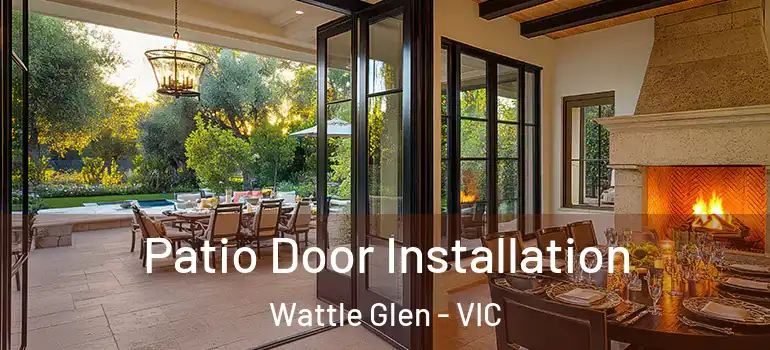 Patio Door Installation Wattle Glen - VIC