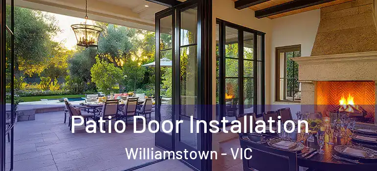Patio Door Installation Williamstown - VIC