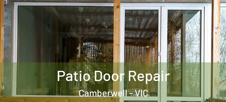 Patio Door Repair Camberwell - VIC