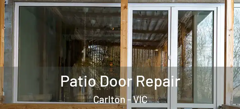  Patio Door Repair Carlton - VIC