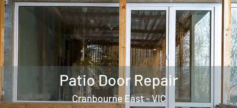 Patio Door Repair Cranbourne East - VIC