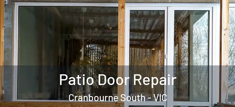  Patio Door Repair Cranbourne South - VIC