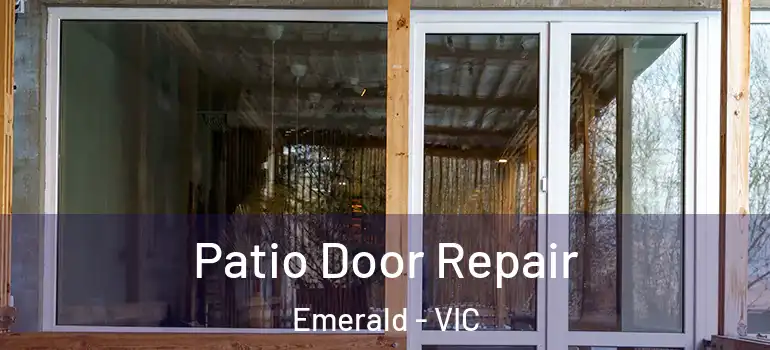  Patio Door Repair Emerald - VIC