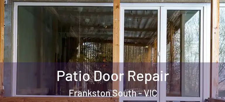 Patio Door Repair Frankston South - VIC