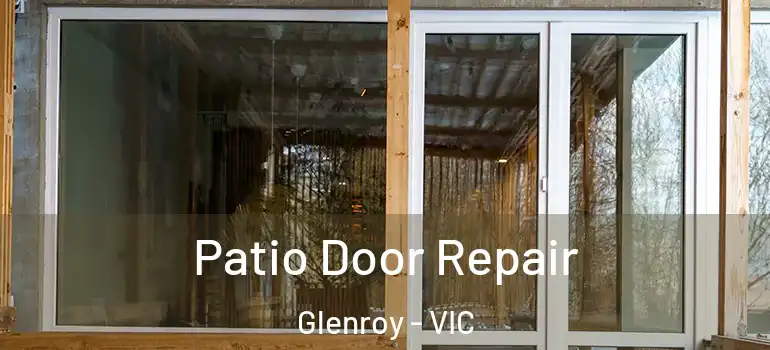 Patio Door Repair Glenroy - VIC