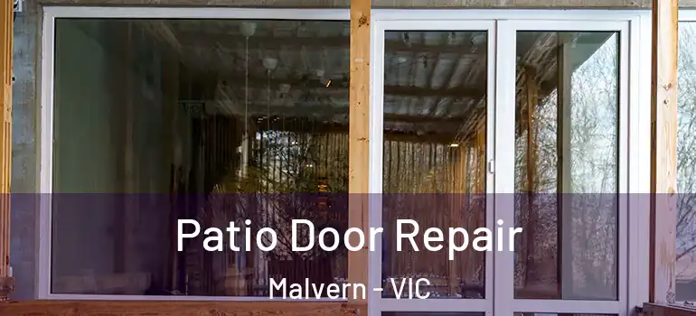 Patio Door Repair Malvern - VIC