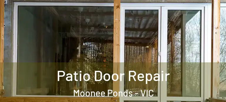 Patio Door Repair Moonee Ponds - VIC