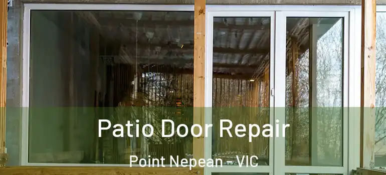 Patio Door Repair Point Nepean - VIC