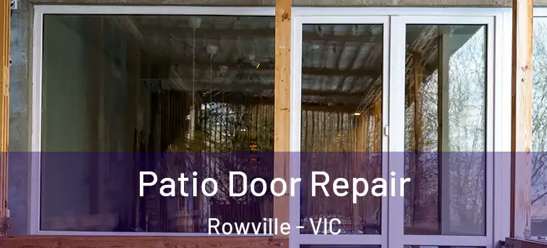 Patio Door Repair Rowville - VIC