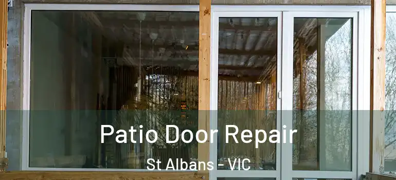Patio Door Repair St Albans - VIC