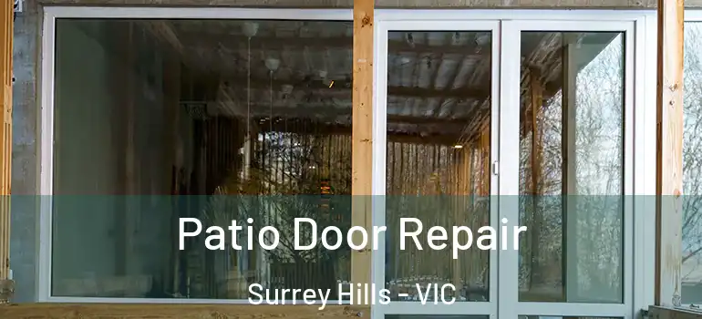  Patio Door Repair Surrey Hills - VIC
