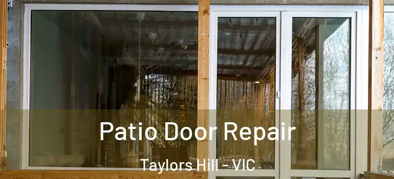 Patio Door Repair Taylors Hill - VIC