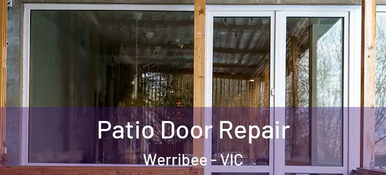  Patio Door Repair Werribee - VIC
