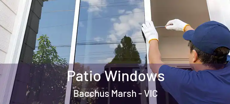 Patio Windows Bacchus Marsh - VIC
