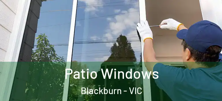 Patio Windows Blackburn - VIC