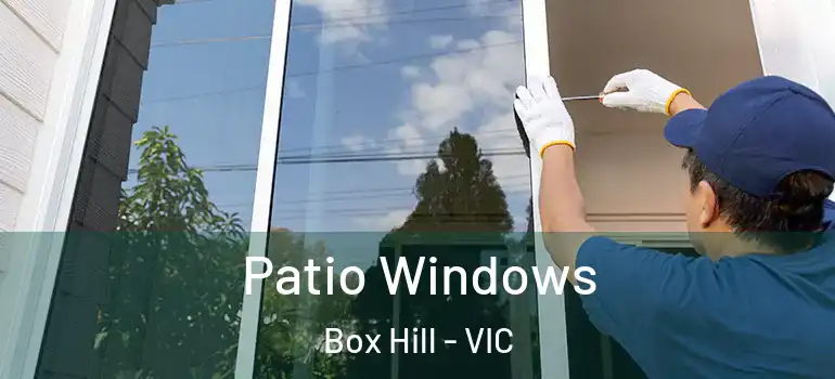 Patio Windows Box Hill - VIC