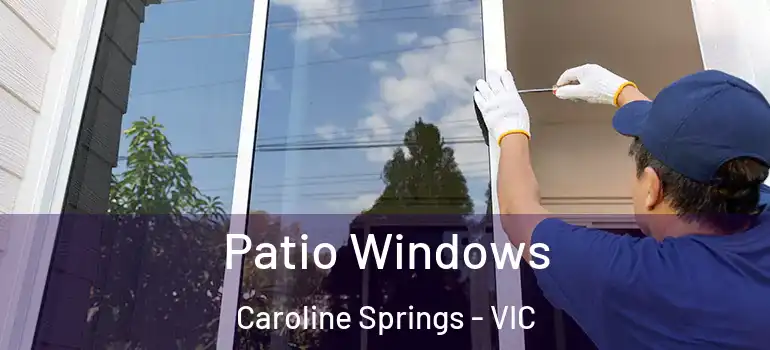 Patio Windows Caroline Springs - VIC