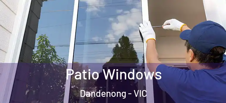 Patio Windows Dandenong - VIC